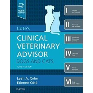 Cote's Clinical Veterinary Advisor: Dogs and Cats. 4 Revised edition, Hardback - Etienne Cote imagine