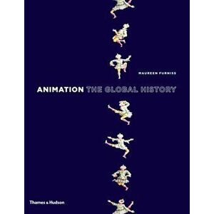 Animation: The Global History, Paperback - Maureen Furniss imagine