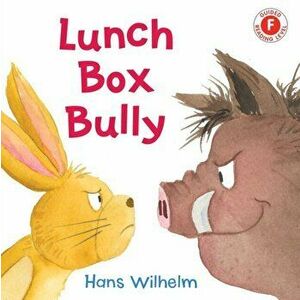 Lunch Box Bully, Hardcover - Hans Wilhelm imagine