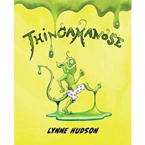 Thingamanose, Paperback - Lynne Hudson imagine