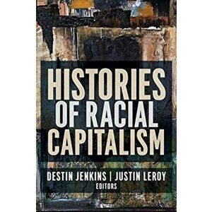 Histories of Racial Capitalism, Paperback - *** imagine