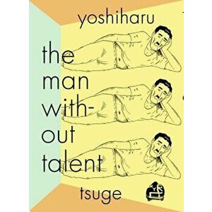 The Man Without Talent, Paperback - Yoshiharu Tsuge imagine