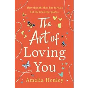 Art of Loving You, Paperback - Amelia Henley imagine