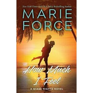 How Much I Feel, Paperback - Marie Force imagine
