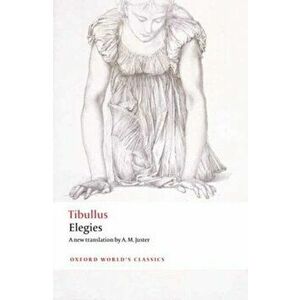 Elegies. With parallel Latin text, Paperback - Albius Tibullus imagine