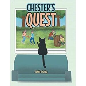 Chester's Quest, Hardcover - Jamie Stucky imagine