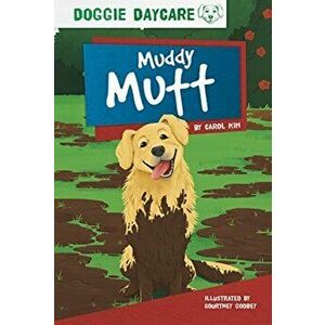 Doggy Daycare: Muddy Mutt, Hardback - Carol Kim imagine
