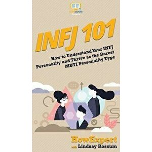 Infj 101: How To Understand Your INFJ Personality and Thrive As The Rarest MBTI Personality Type, Hardcover - *** imagine