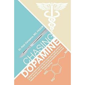 Chasing Dopamine, Paperback - Rick Campana Fasam imagine