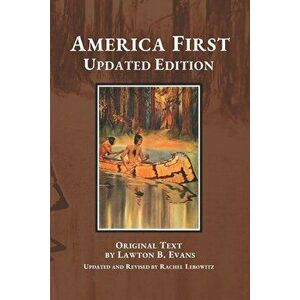 America First: Updated Edition, Paperback - Lawton B. Evans imagine