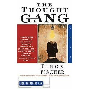 The Thought Gang, Paperback - Tibor Fischer imagine