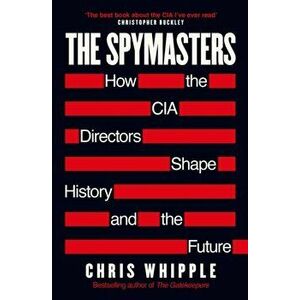 The Spymasters, Paperback - Chris Whipple imagine