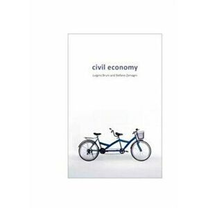 Civil Economy, Paperback - Stefano Zamagni imagine
