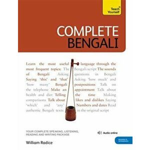 Complete Bengali Beginner to Intermediate Course. (Book and audio support) - William Radice imagine