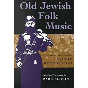 Old Jewish Folk Music: The Collections and Writings of Moshe Beregovski, Paperback - M. Beregovskii imagine