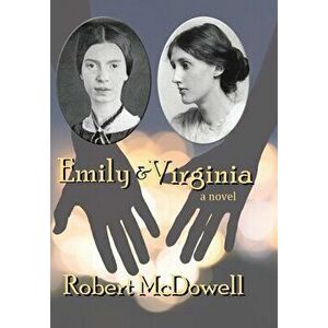 Emily & Virginia, Hardcover - Robert McDowell imagine