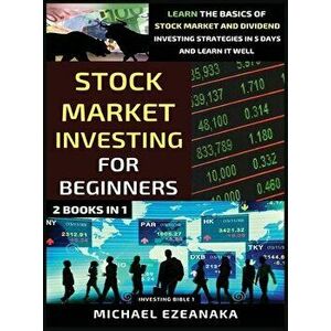 Stock Market Investing For Beginners (2 Books In 1): Learn The Basics Of Stock Market And Dividend Investing Strategies In 5 Days And Learn It Well - imagine