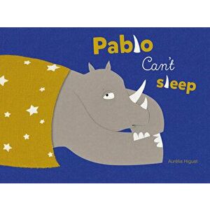 Pablo Can't Sleep, Hardcover - Aurélia Higuet imagine