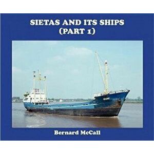 SIETAS AND ITS SHIPS (part 1), Hardback - BERNARD McCALL imagine