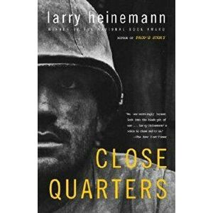 Close Quarters, Paperback - Larry Heinemann imagine