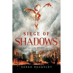 Siege of Shadows, Paperback - Sarah Raughley imagine