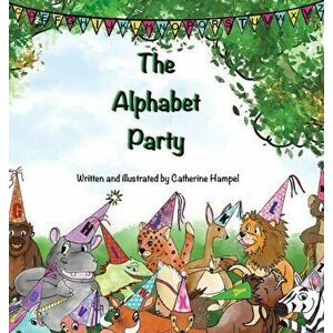 The Alphabet Party, Hardcover - Catherine Hampel imagine