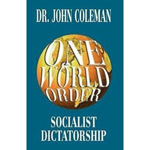 One World Order, Paperback - John Coleman imagine