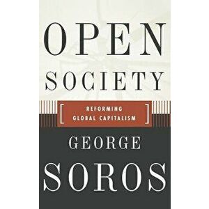 Open Society Reforming Global Capitalism Reconsidered, Hardcover - George Soros imagine