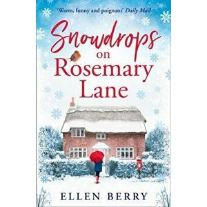 Snowdrops on Rosemary Lane, Paperback - Ellen Berry imagine