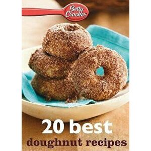 Betty Crocker 20 Best Doughnut Recipes, Paperback - Betty Ed D. Crocker imagine