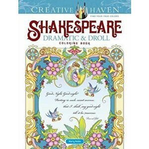 Creative Haven Shakespeare Dramatic & Droll Coloring Book, Paperback - Marty Noble imagine