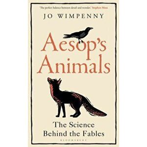 Aesop's Animals. The Science Behind the Fables, Hardback - Jo Wimpenny imagine