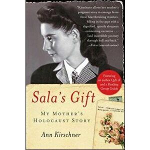 Sala's Gift: My Mother's Holocaust Story, Paperback - Ann Kirschner imagine