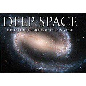 Deep Space. The Furthest Reaches of Our Universe, Hardback - Robert Harvey imagine