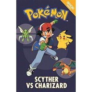 Official Pokemon Fiction: Scyther Vs Charizard. Book 4, Paperback - *** imagine