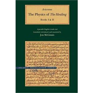 Physics of the Healing. A Parallel English-Arabic Text in Two Volumes, Hardback - *** imagine