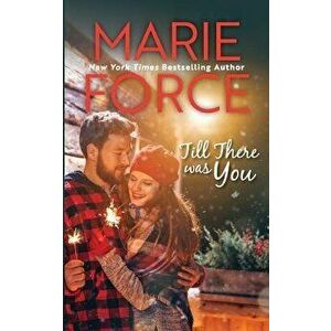 Till There Was You, Paperback - Marie Force imagine