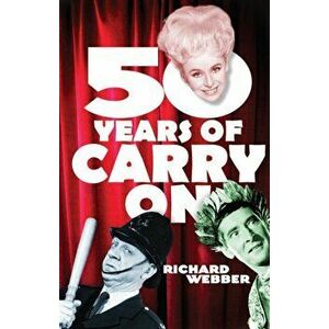 Fifty Years Of Carry On, Paperback - Richard Webber imagine