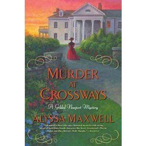 Murder at Crossways, Paperback - Alyssa Maxwell imagine