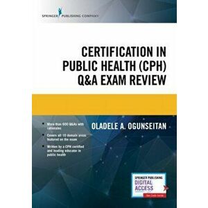 Certification in Public Health (Cph) Q&A Exam Review, Paperback - Oladele A. Ogunseitan imagine