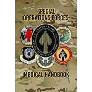 Special Operations Forces Medical Handbook, Paperback - United State Special Operations Command imagine