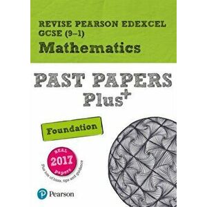 Revise Pearson Edexcel GCSE (9-1) Mathematics Foundation Past Papers Plus, Paperback - Navtej Marwaha imagine