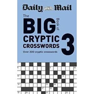 Daily Mail Big Book of Cryptic Crosswords Volume 3. Over 200 cryptic crosswords, Paperback - *** imagine