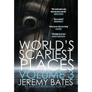 World's Scariest Places: Volume 3, Hardcover - Jeremy Bates imagine
