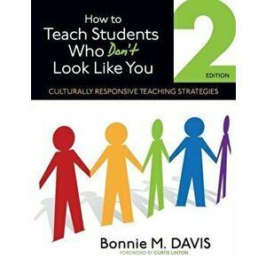 How to Teach Students Who Don't Look Like You. Culturally Responsive Teaching Strategies, 2 Revised edition, Paperback - Bonnie M. Davis imagine
