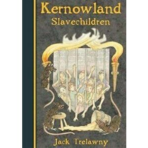 Kernowland 5 Slavechildren. 1, Paperback - Jack Trelawny imagine