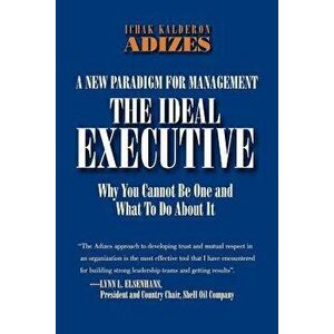 The Ideal Executive, Paperback - Ichak Kalderon Adizes Ph. D. imagine