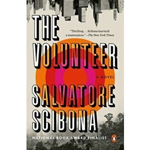 The Volunteer, Paperback - Salvatore Scibona imagine