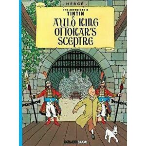 Auld King Ottokar's Sceptre (Tintin in Scots), Paperback - *** imagine