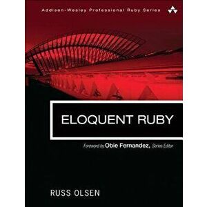 Eloquent Ruby, Paperback - Russ Olsen imagine